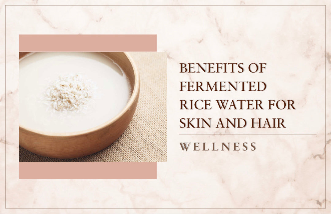 Benefits Of Fermented Rice Water For Skin And Hair