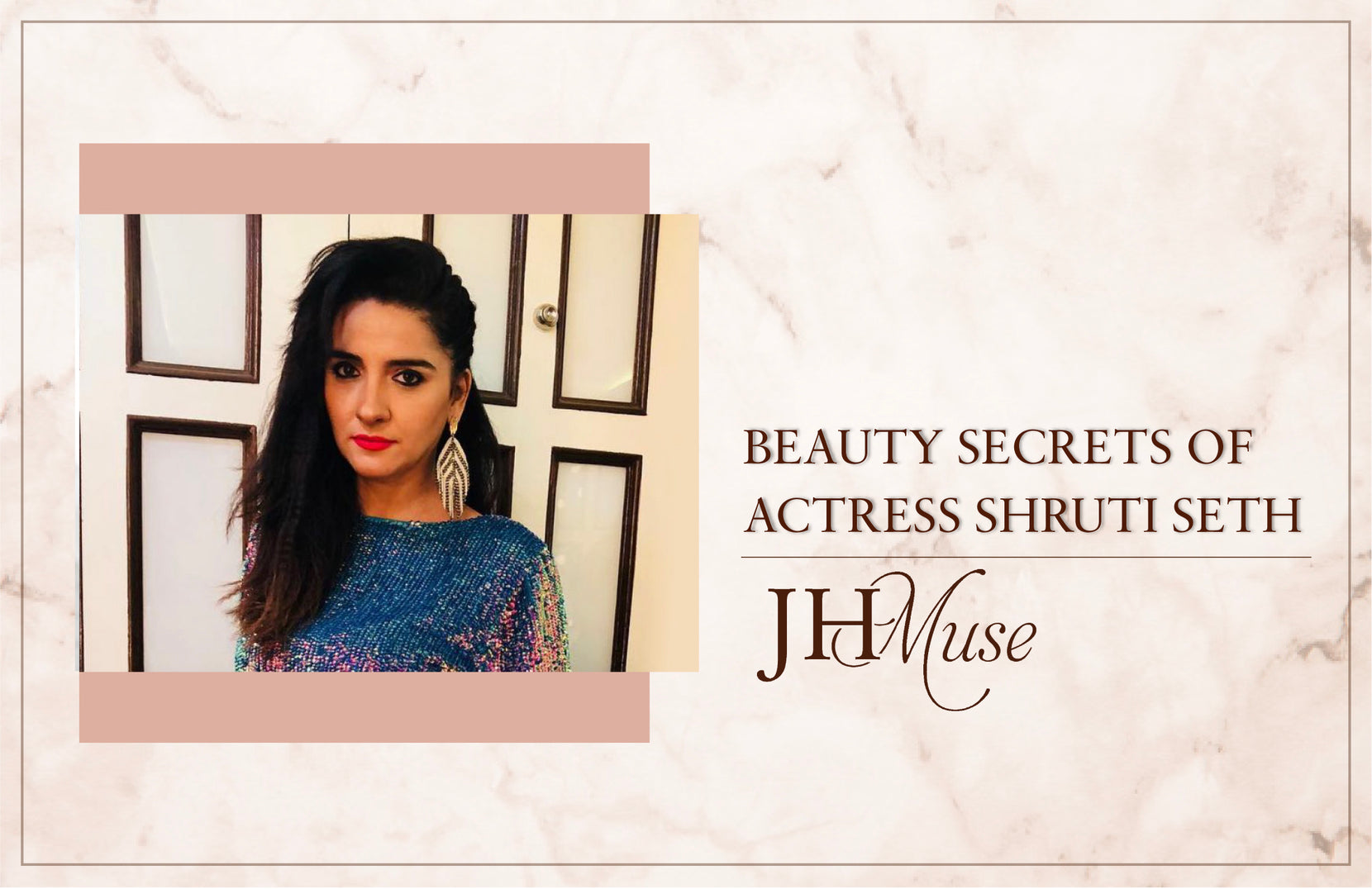 Beauty Secrets Of Actress Shruti Seth