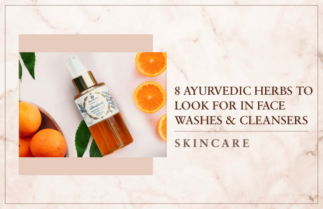 8 Ayurvedic Herbs To Look For In Face Washes And Cleansers