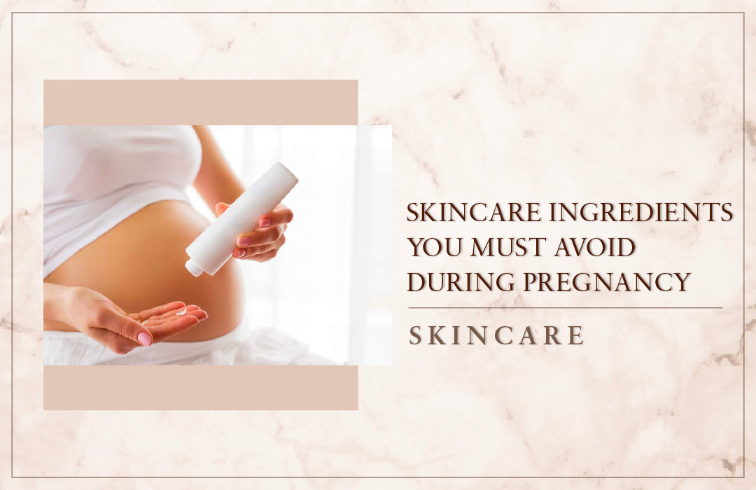 Skincare Ingredients You Must Avoid During Pregnancy
