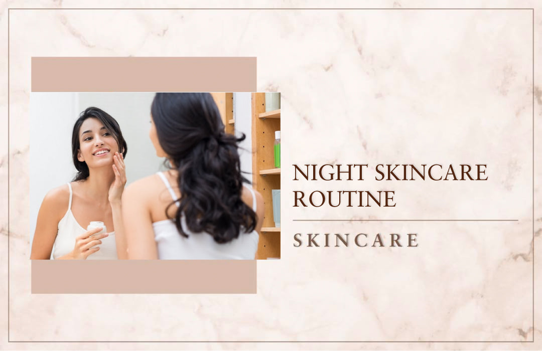 Night Skincare Routine
