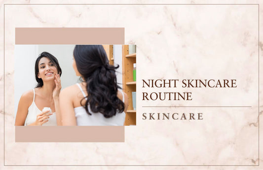 Night Skincare Routine