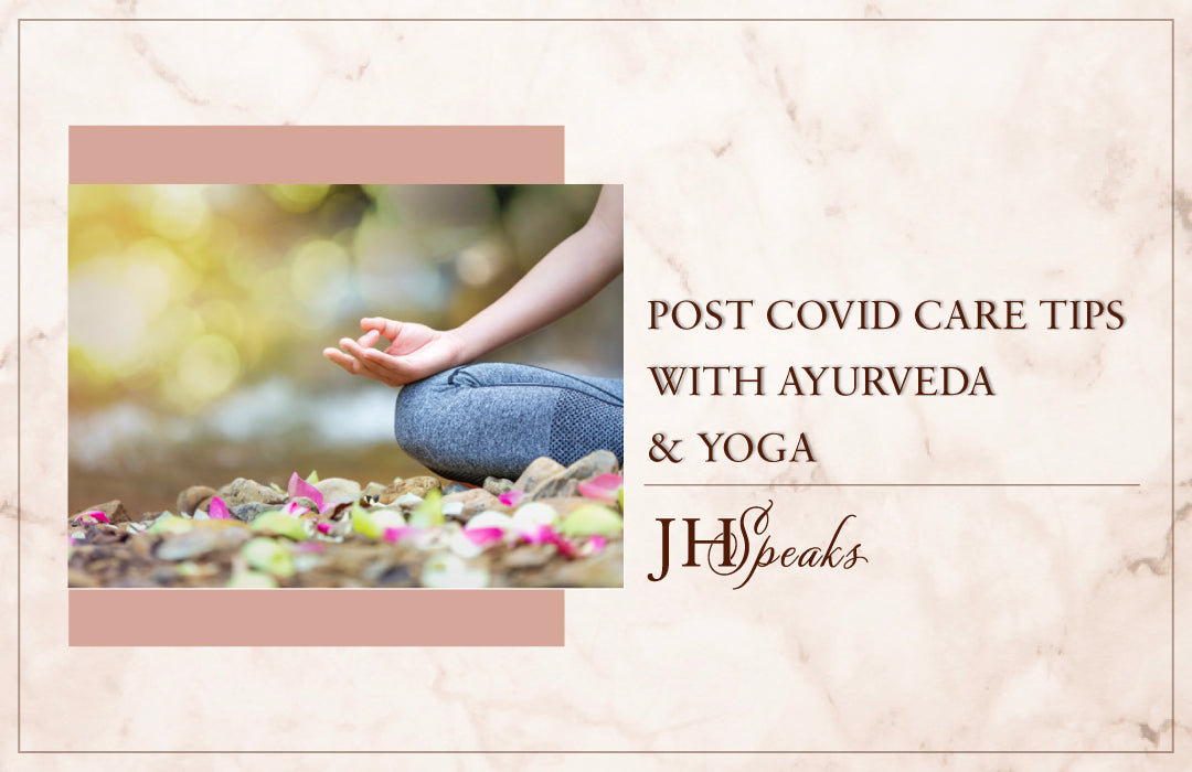 Post-Covid Care tips with Yoga and Ayurveda
