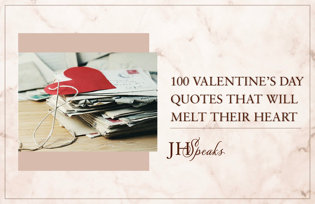 100 Valentine’s Day Quotes That Will Melt Their Heart (2021)