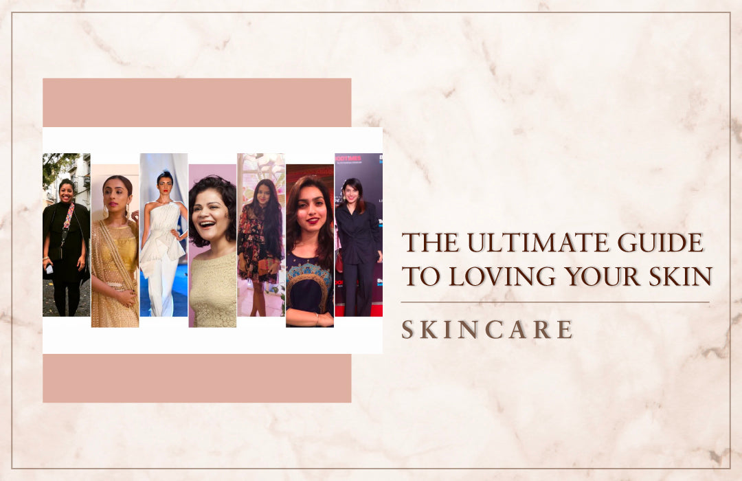 The Ultimate Guide To Loving Your Skin