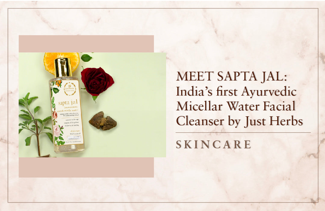 Meet Sapta Jal: India's first Ayurvedic Micellar Water Facial Cleanser by Just Herbs