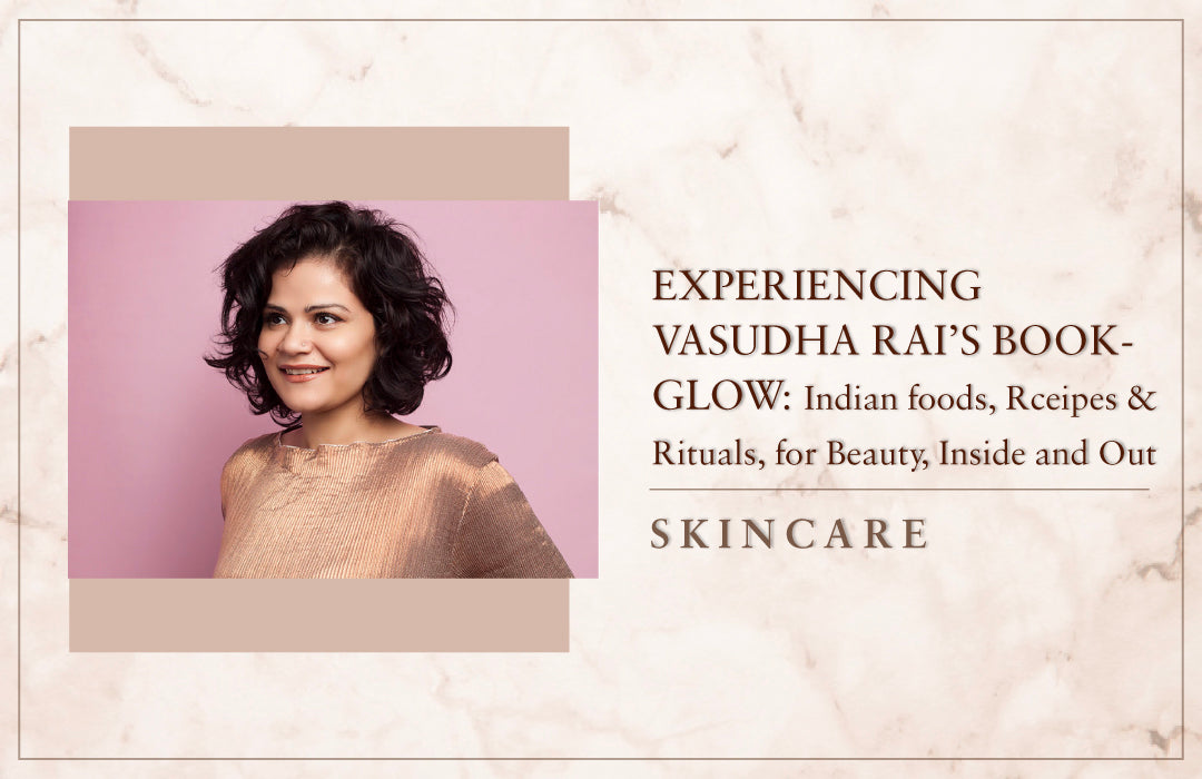 My experience with Vasudha Rai's Glow: Indian Foods, Recipes and Rituals for Beauty, Inside and Outside