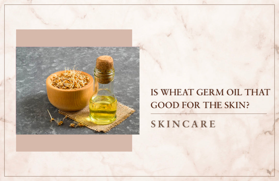 Is wheat germ oil that good for the skin?