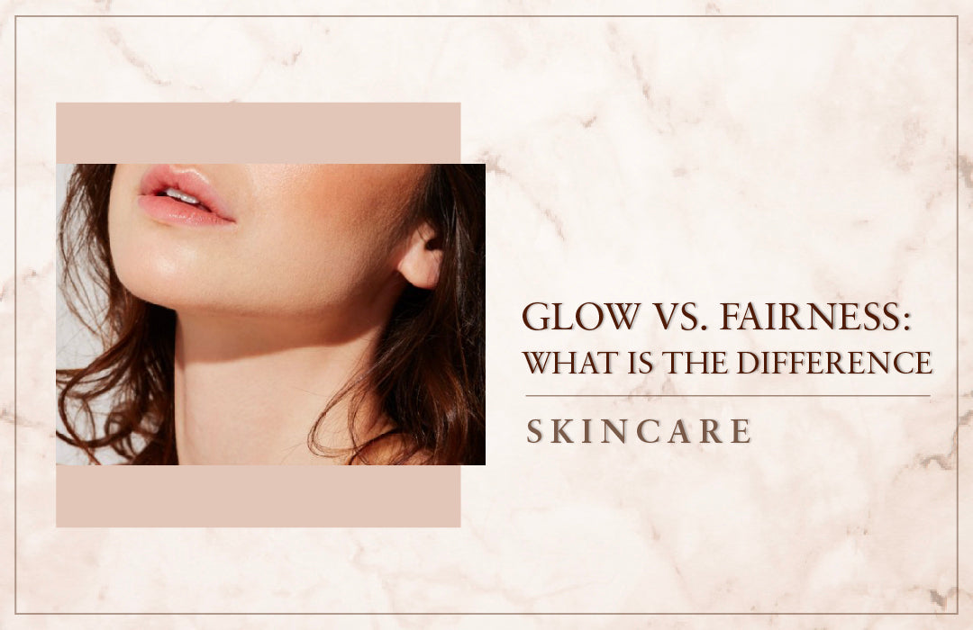 Glow Vs. Fairness: What is the Difference?