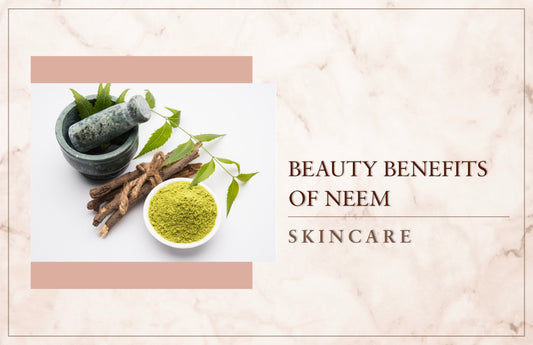 Beauty Benefits Of Neem